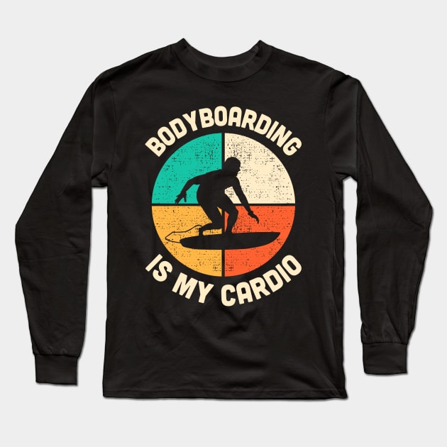 Bodyboarding Is My Cardio Fitness Gym Workout  Mens Womens Long Sleeve T-Shirt by TMSTORE